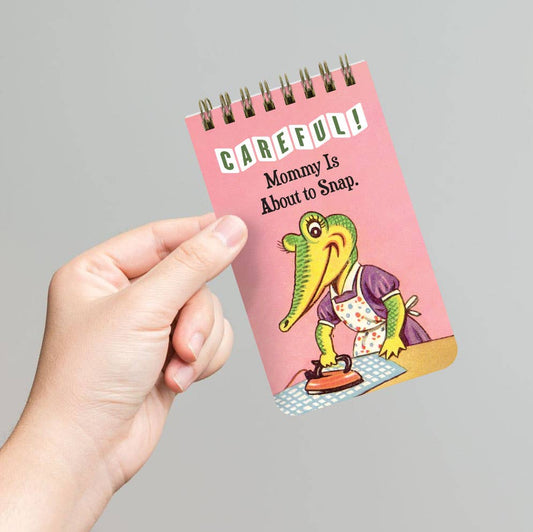 Careful! Mommy Is About to Snap Spiral Memo Notepad