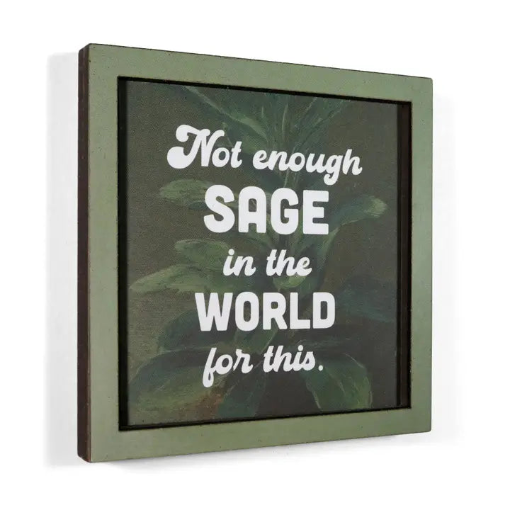 Not Enough Sage - Funny Wooden Magnet