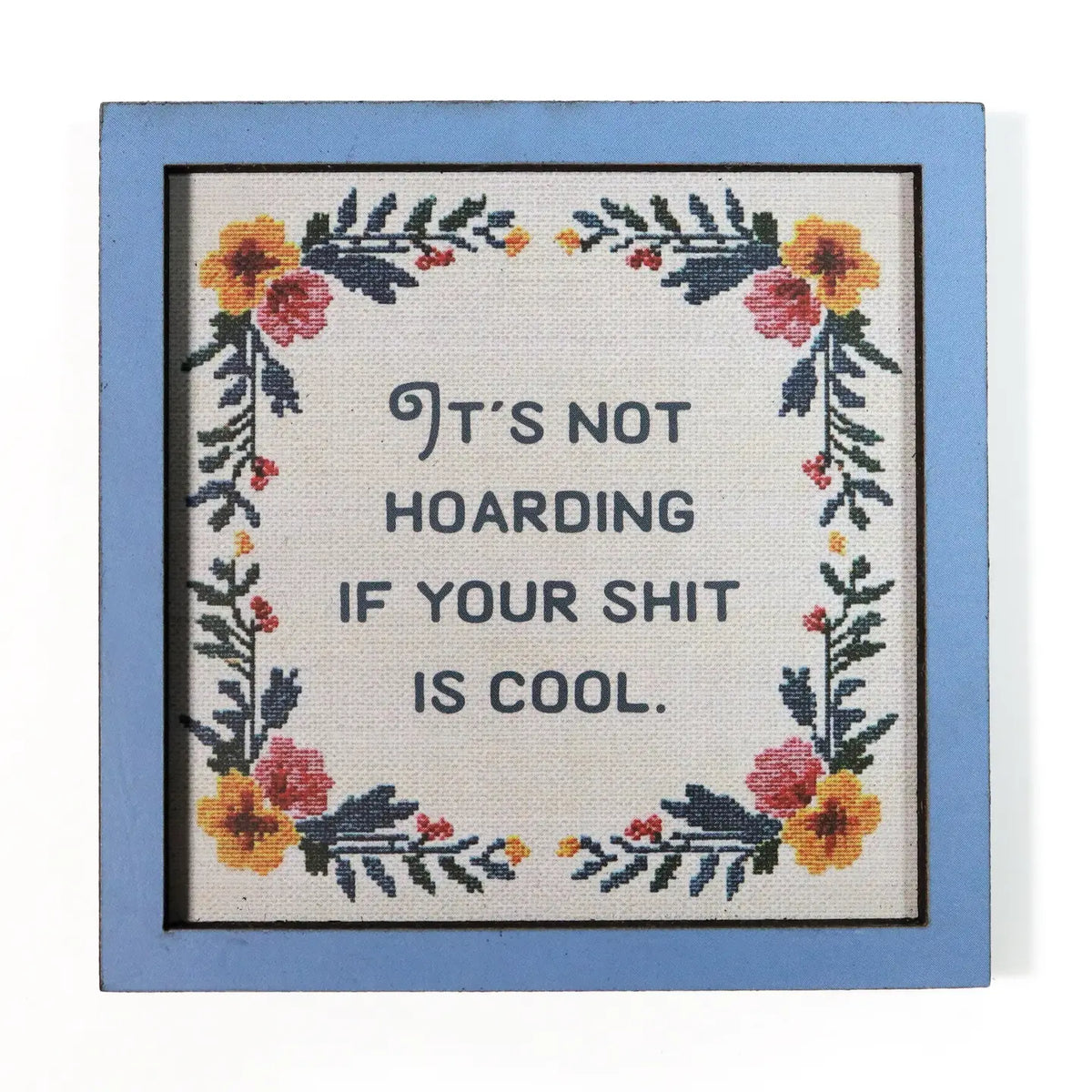 It's Not Hoarding If Your Shit Is Cool Wooden Magnet