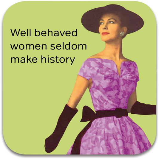 Well Behaved Women Coaster
