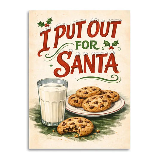 I Put Out for Santa - Funny Christmas Card