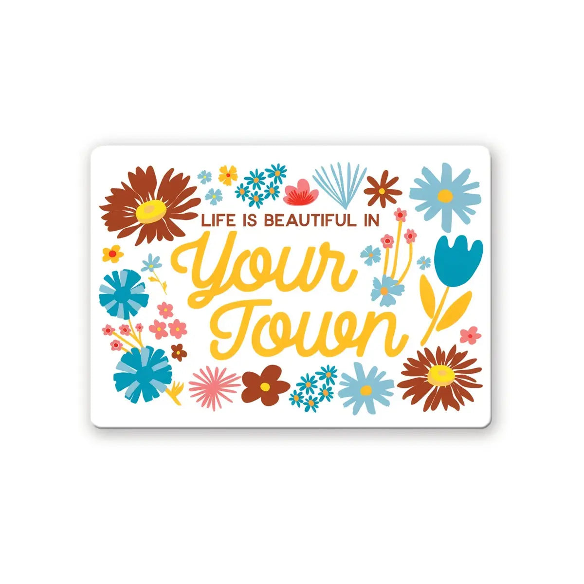 Life is Beautiful in Broken Arrow Magnet