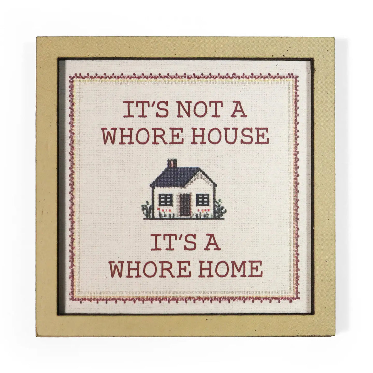 It's A Whore Home Wooden Magnet