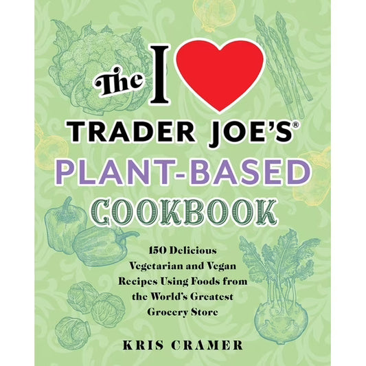 Trader Joe's Cookbook: Plant Based