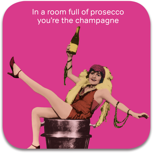 You're the Champagne Coaster