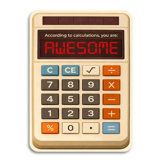 According to Calculations, You Are Awesome - Funny Greeting