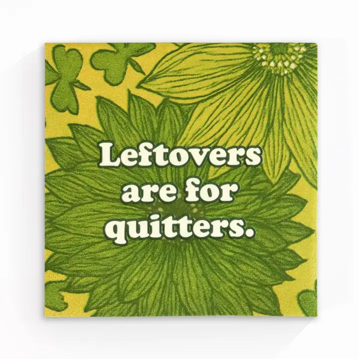 Leftovers Are for Quitters - Funny Retro Cocktail Napkins