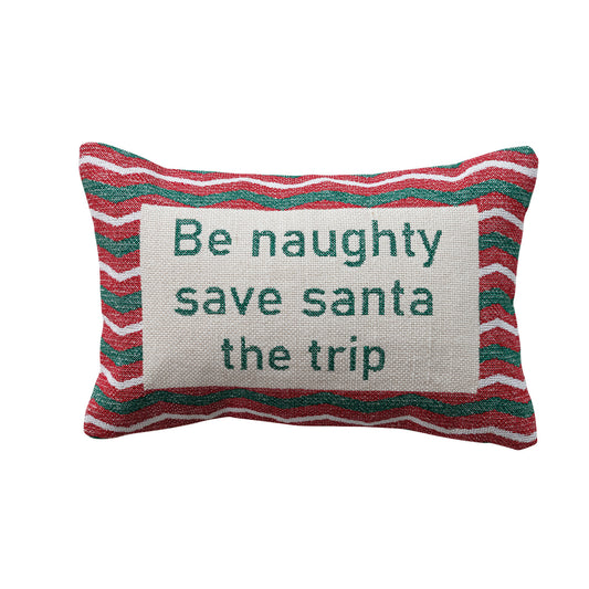 "Be Naughty Save Santa..." Cotton Embroidered Pillow